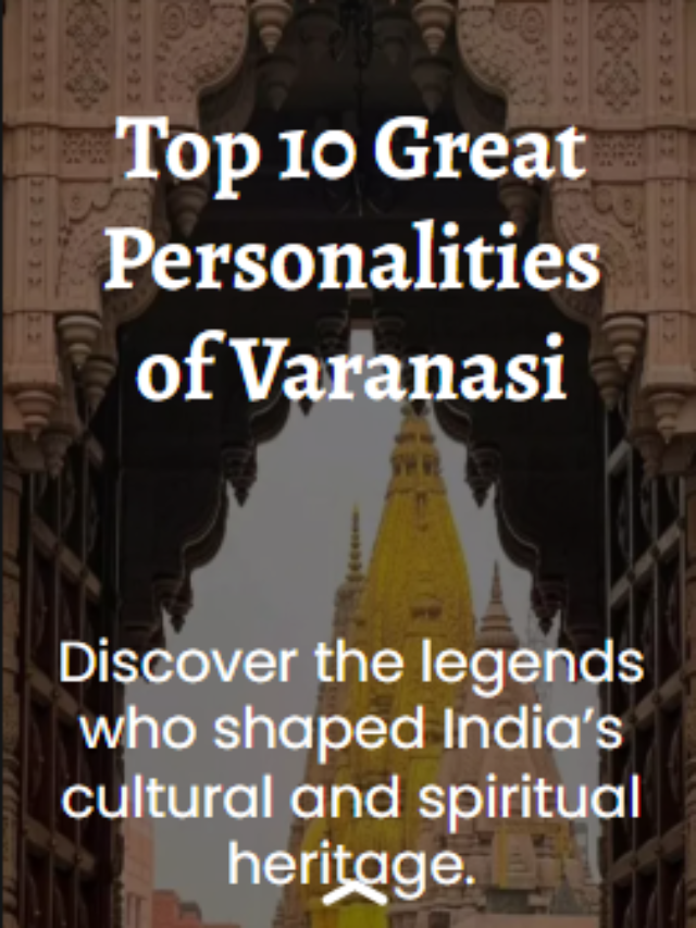 Top 10 Great Personalities of Varanasi