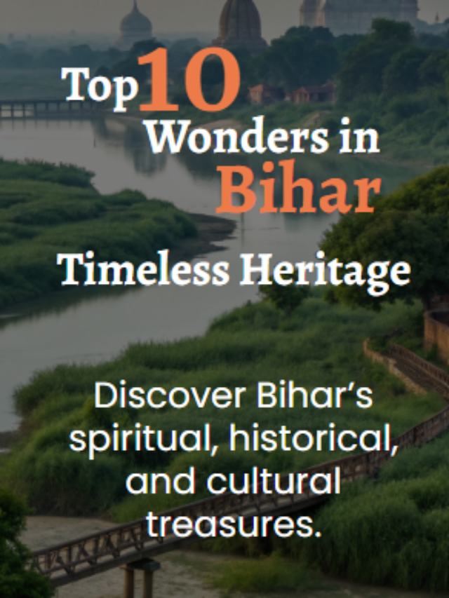 Top 10 Wonders in Bihar